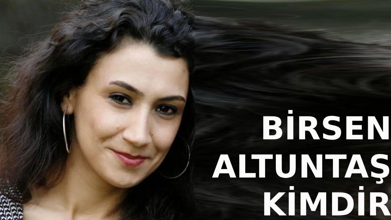 birsen altuntaş kimdir